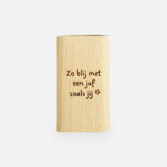 Pennenhouder in hout 'zo blij met een juf als jij'