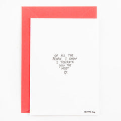 Kaart 'Of all people, I tolerate you the most'