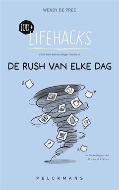 100+ Lifehacks 'De rush van elke dag'