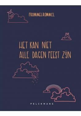 Het kan niet alle dagen feest zijn - Frommelrommel