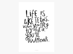 Print A5 'Life is like tetris...'