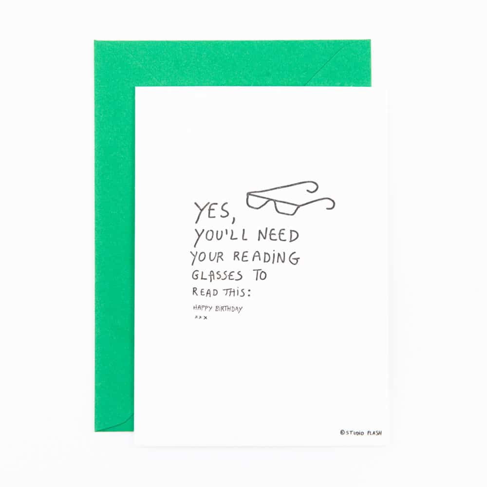 Kaart - 'Yes, you'll need reading glasses... happy birthday'
