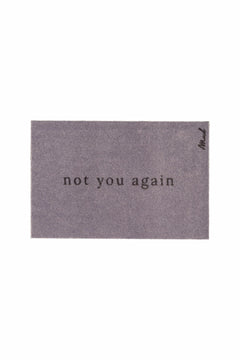 Mat - 'Alex' - Scraper - 50 x 75 cm 'Not you again'