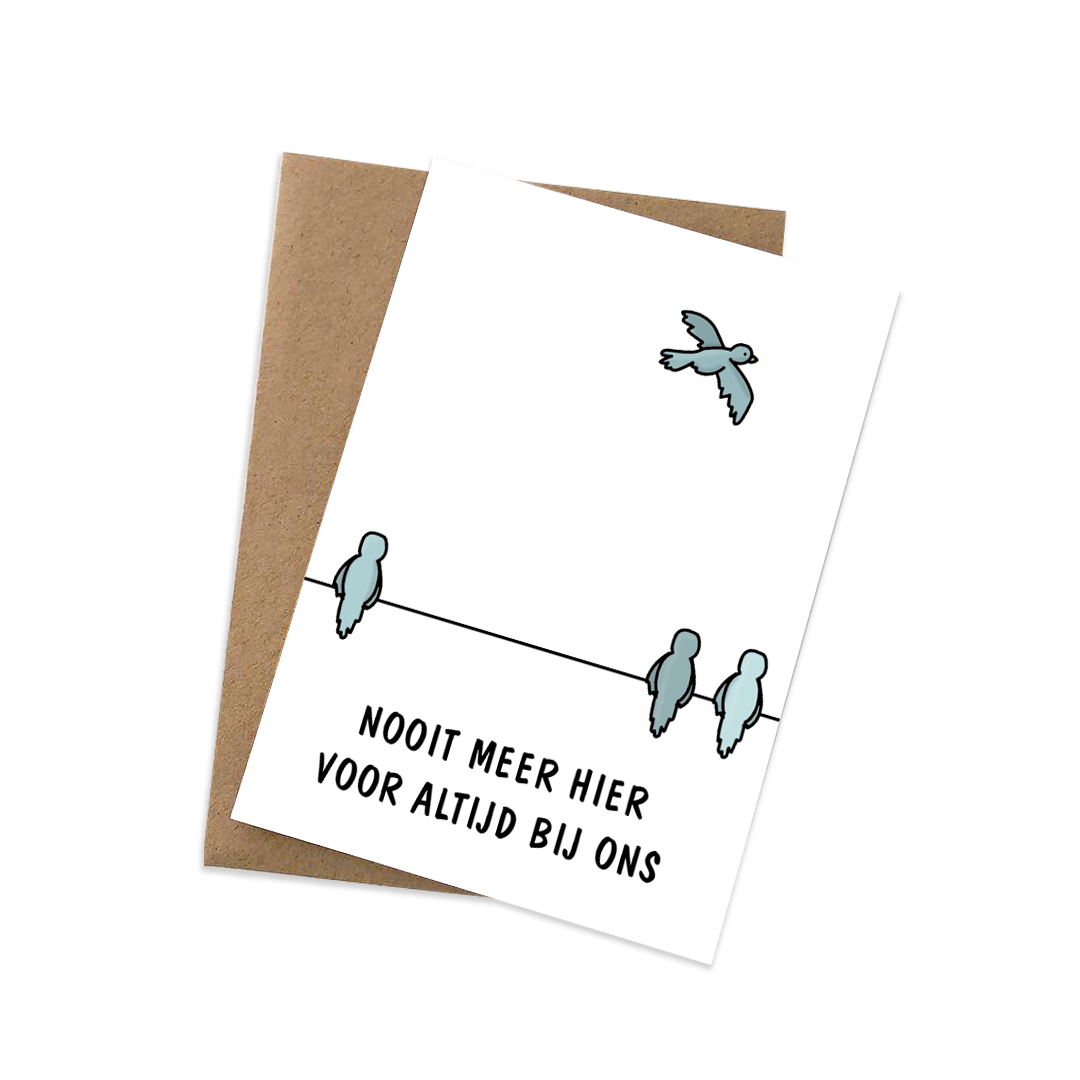 Kaartje Graag-Design 'Nooit meer hier'