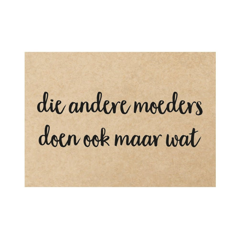 Postkaart - 'die andere moeders doen ook maar wat'