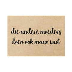 Postkaart - 'die andere moeders doen ook maar wat'