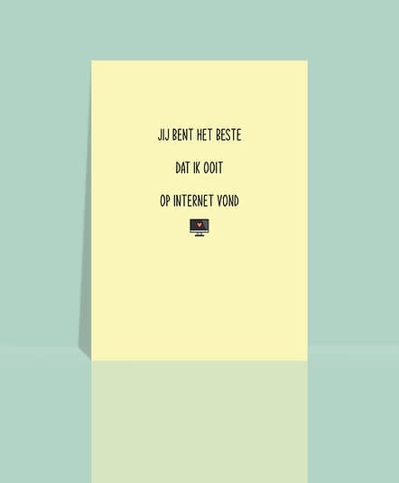 Wenskaart - Jij bent het beste dat ik ooit op internet vond