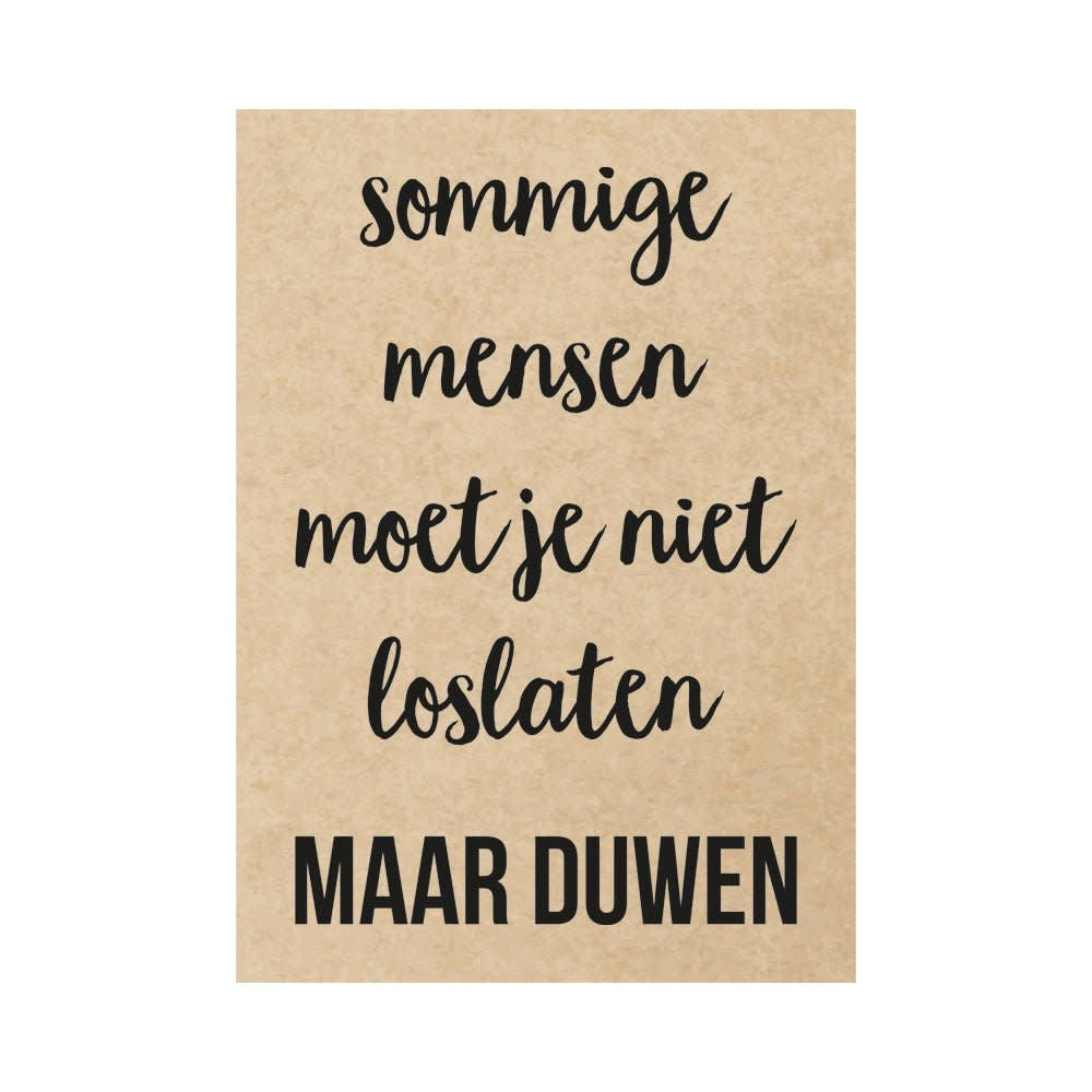 Postkaart - 'sommige mensen moet je niet loslaten...'