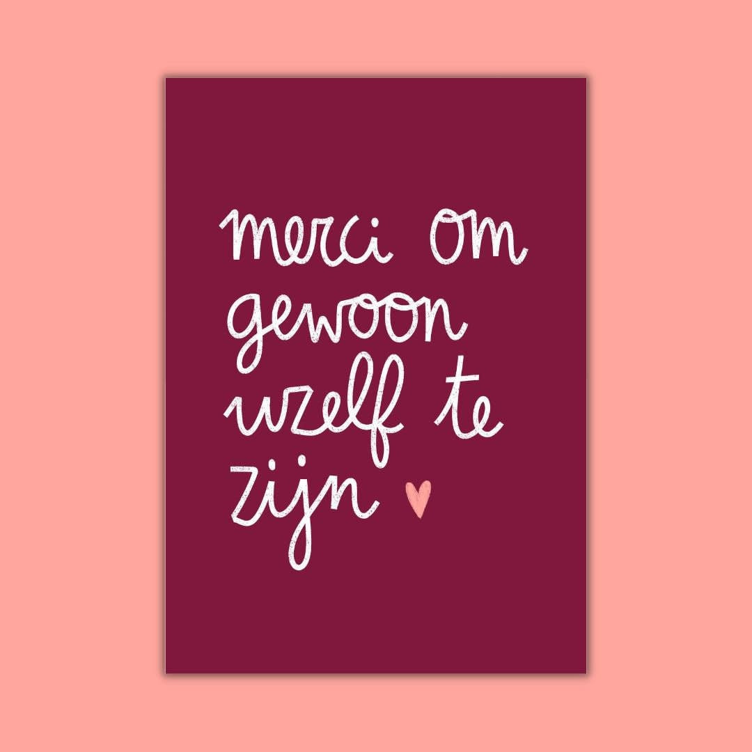 Wenskaart - Merci om gewoon uzelf te zijn