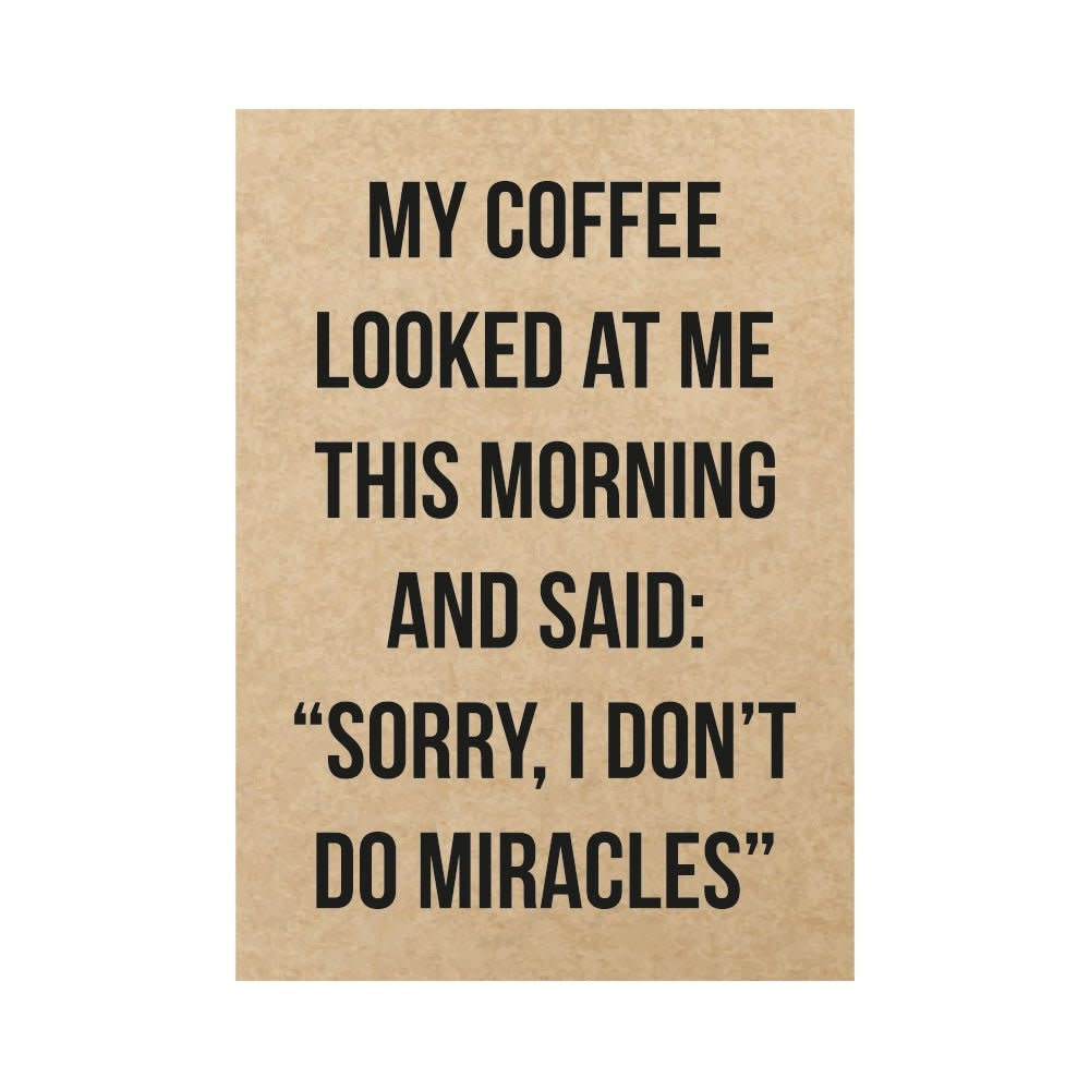 Postkaart - 'my coffee looked at me...'