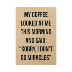 Postkaart - 'my coffee looked at me...'