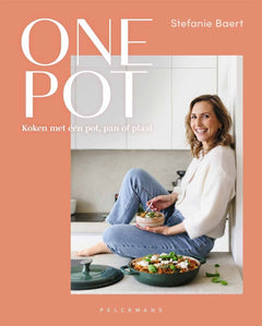 One Pot - Koken met één pot, pan of plaat - Stefanie Baert