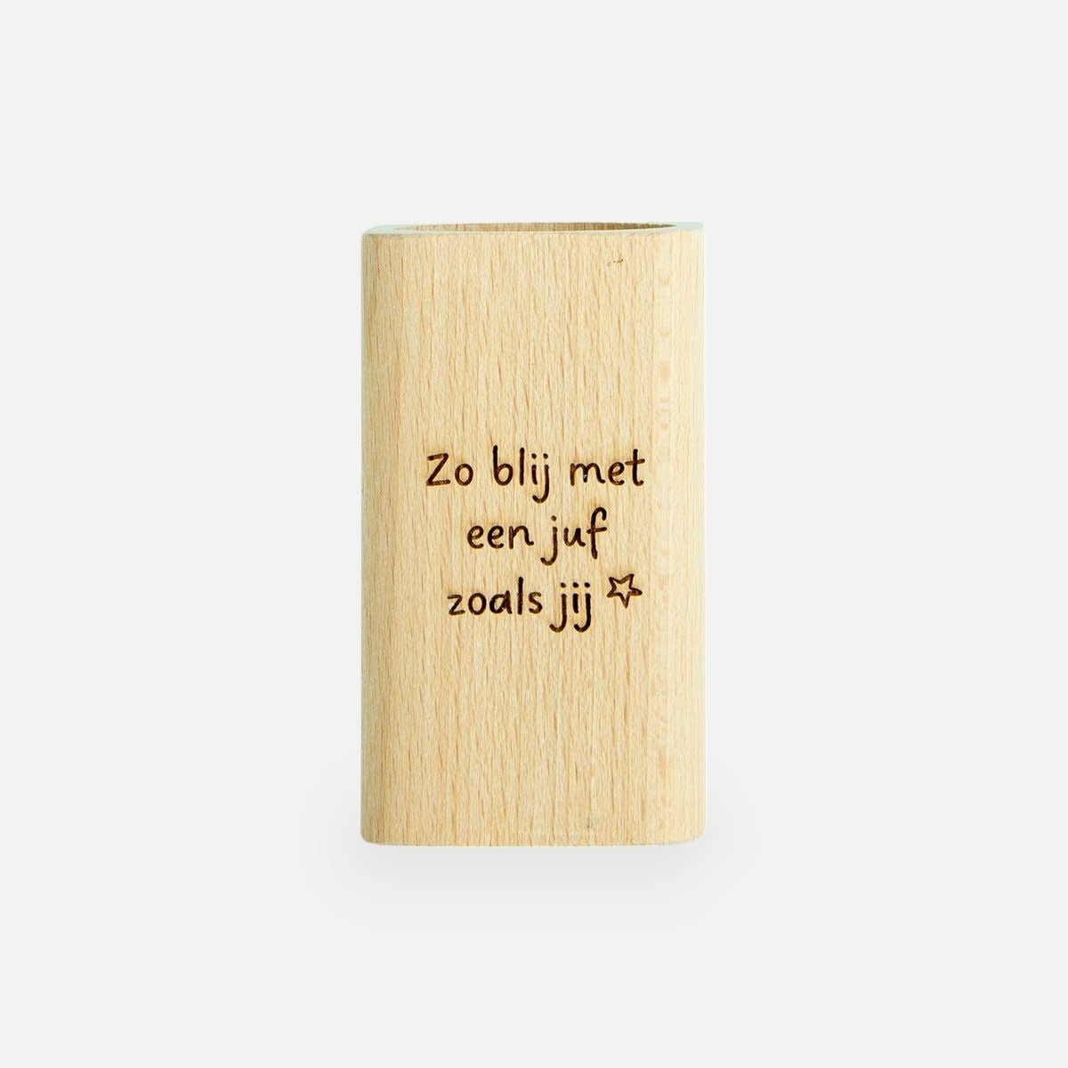 Pennenhouder in hout 'zo blij met een juf als jij'