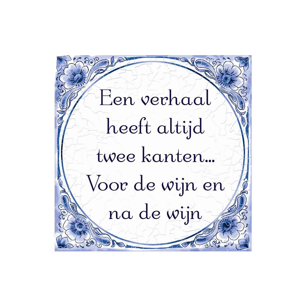 Tegeltje 'Verhaal met 2 kanten...'