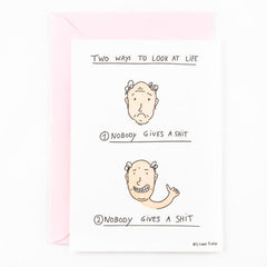 Kaart 'Two ways to look at life...'